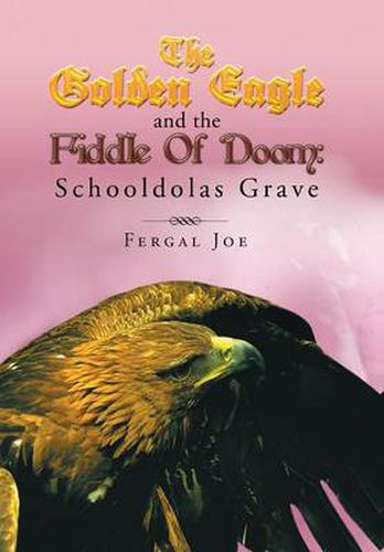 Cover image for The Golden Eagle and the Fiddle of Doom 3: Schooldolas Grave