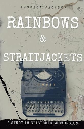 Cover image for Rainbows & Straitjackets