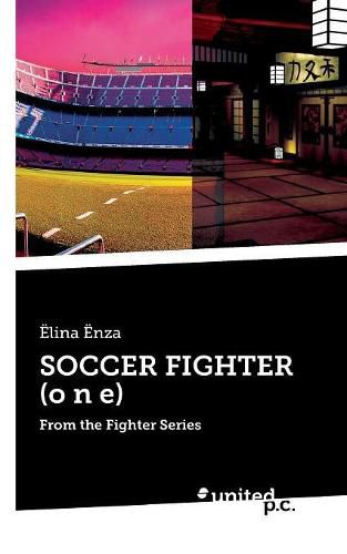 Cover image for SOCCER FIGHTER (o n e): From the Fighter Series