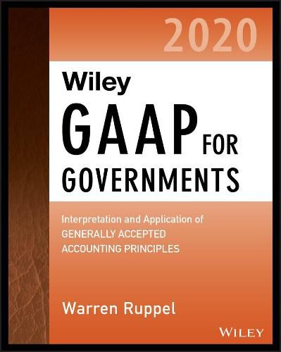 Cover image for Wiley GAAP for Governments 2020: Interpretation and Application of Generally Accepted Accounting Principles for State and Local Governments