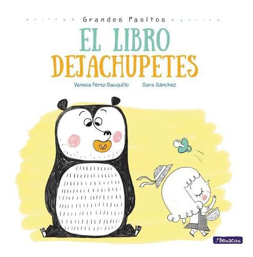 Cover image for El libro dejachupetes / The Pacifier Give-Up Book