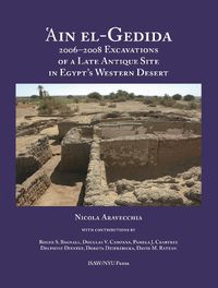 Cover image for 'Ain el-Gedida: 2006-2008 Excavations of a Late Antique Site in Egypt's Western Desert (Amheida IV)