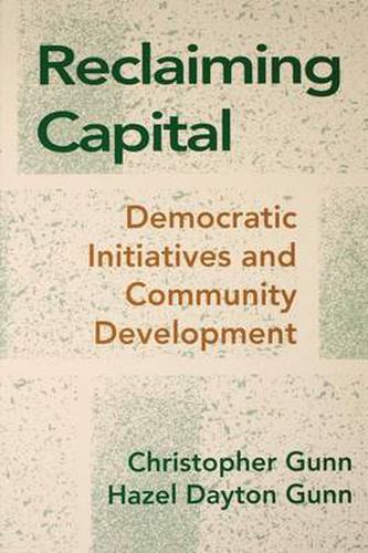 Cover image for Reclaiming Capital: Democratic Initiatives and Community Development