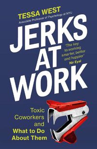 Cover image for Jerks at Work: Toxic Coworkers and What to do About Them
