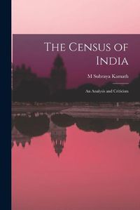 Cover image for The Census of India; an Analysis and Criticism