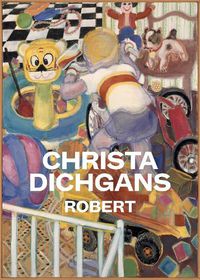 Cover image for Christa Dichgans: Robert