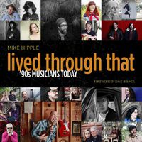Cover image for Lived Through That: '90s Musicians Today