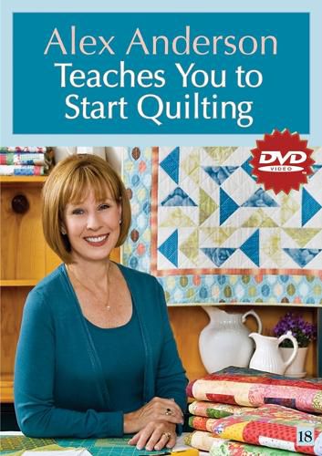 Alex Anderson Teaches You To Start Quilting Dvd: At Home with the Experts #18