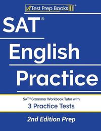 Cover image for SAT English Practice: SAT Grammar Workbook Tutor with 3 Practice Tests [2nd Edition Prep]