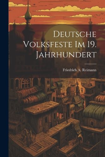 Cover image for Deutsche Volksfeste Im 19. Jahrhundert