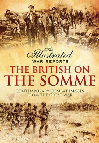 Cover image for The British on the Somme: Contemporary Combat Images from the Great War