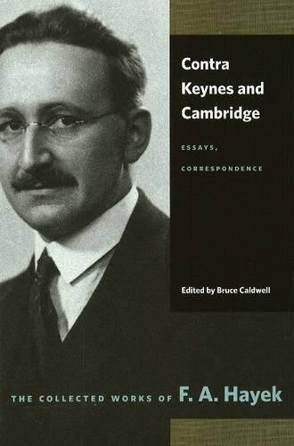 Contra Keynes & Cambridge: Essays, Correspondence