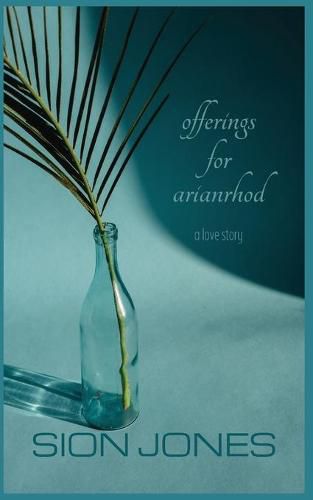 Cover image for Offerings for Arianrhod: a love story