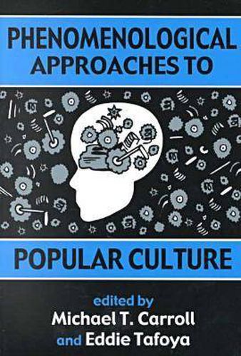 Phenomenological Approaches to Popular Culture