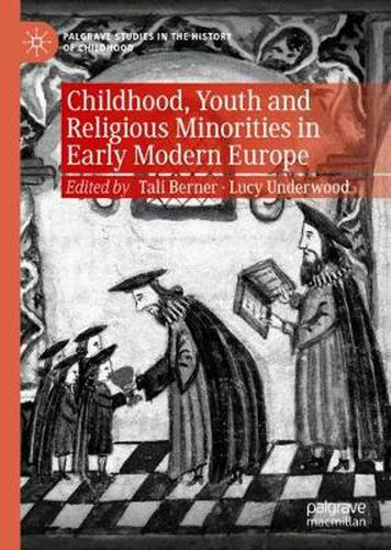 Cover image for Childhood, Youth and Religious Minorities in Early Modern Europe