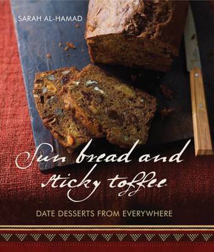 Cover image for Sun Bread and Sticky Toffee: Date Desserts from Everywhere