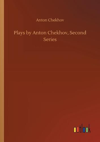 Cover image for Plays by Anton Chekhov, Second Series