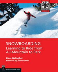 Cover image for Snowboarding: Learning to Ride from All-mountain to Park