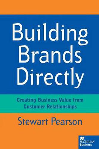 Cover image for Building Brands Directly: Creating Business Value from Customer Relationships