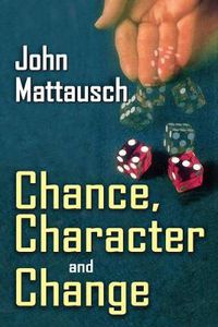 Cover image for Chance, Character, and Change