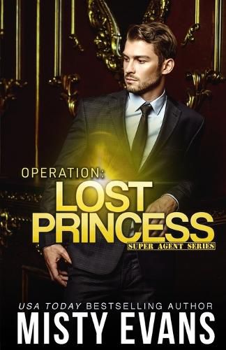 Cover image for Operation Lost Princess, Super Agent Romantic Suspense Series Book 4