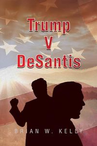 Cover image for Trump V Desantis