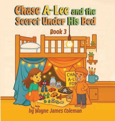 Cover image for Chase A-Lee And The Secret Under His Bed