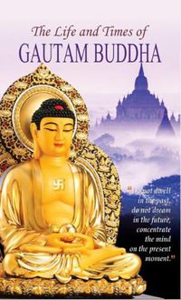 Cover image for The Life and Times of Gautam Buddha