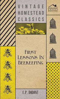 Cover image for First Lessons in Beekeeping