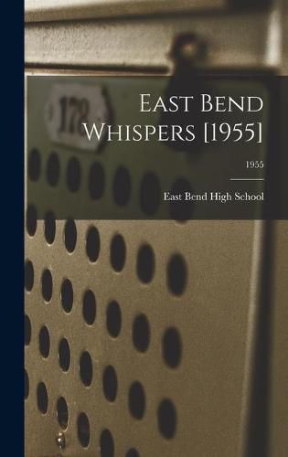 Cover image for East Bend Whispers [1955]; 1955