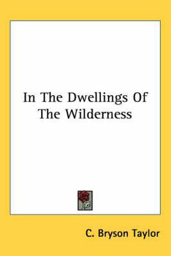 Cover image for In The Dwellings Of The Wilderness