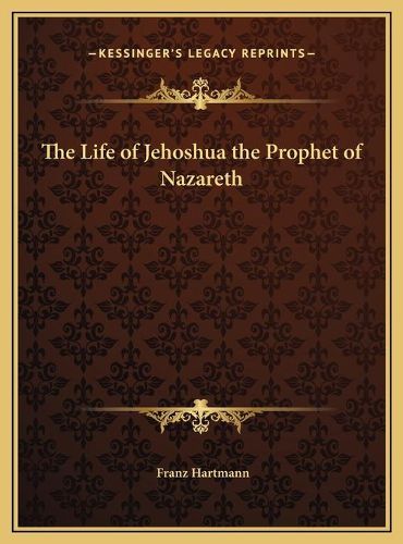 Cover image for The Life of Jehoshua the Prophet of Nazareth