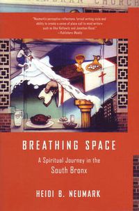 Cover image for Breathing Space: A Spiritual Journey in the South Bronx