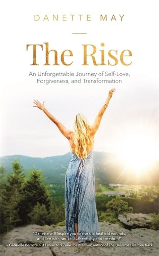 Cover image for The Rise: An Unforgettable Journey of Self-Love, Forgiveness, and Transformation