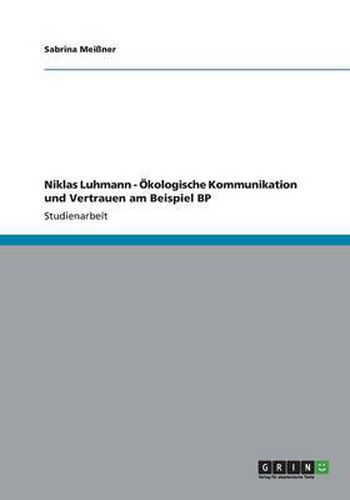 Cover image for Niklas Luhmann - OEkologische Kommunikation und Vertrauen am Beispiel BP