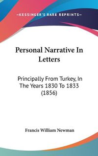 Cover image for Personal Narrative in Letters: Principally from Turkey, in the Years 1830 to 1833 (1856)