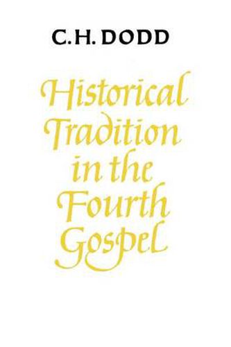 Cover image for Historical Tradition in the Fourth Gospel