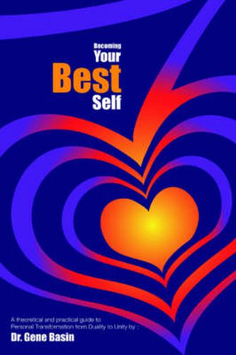 Cover image for Becoming Your Best Self: A Theoretical and Practical Guide to Personal Transformation from Duality to Unity