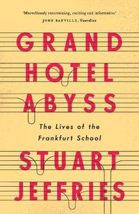 Cover image for Grand Hotel Abyss: The Lives of the Frankfurt School