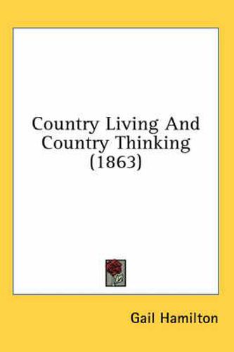 Cover image for Country Living And Country Thinking (1863)