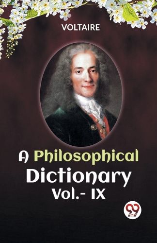 Cover image for A PHILOSOPHICAL DICTIONARY VOL. IX (Edition2023)