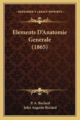 Cover image for Elements D'Anatomie Generale (1865)