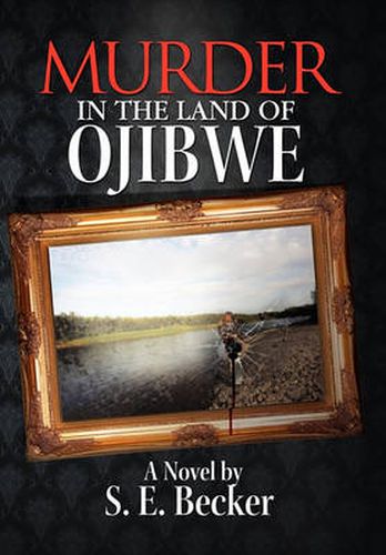 Cover image for Murder in the Land of Ojibwe