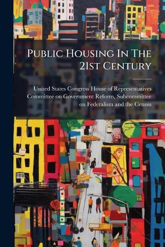 Cover image for Public Housing In The 21st Century