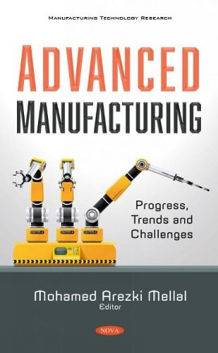 Cover image for Advanced Manufacturing: Progress, Trends and Challenges