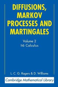 Cover image for Diffusions, Markov Processes and Martingales: Volume 2, Ito Calculus