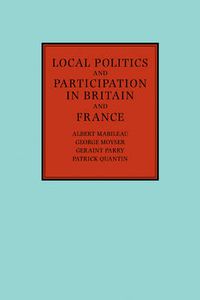 Cover image for Local Politics and Participation in Britain and France