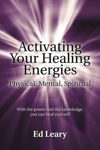 Cover image for Activating Your Healing Energies -- Physical, Mental, Spiritual