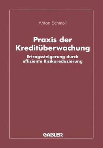 Cover image for Praxis der Kredituberwachung: Ertragssteigerung durch effiziente Risikoreduzierung