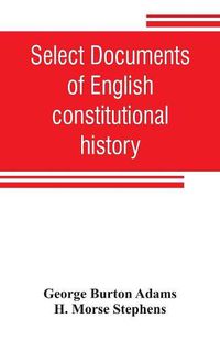 Cover image for Select documents of English constitutional history